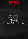 Netflix Presents: The Characters | filmes-netflix.blogspot.com