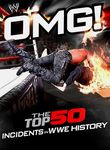 OMG! The Top 50 Incidents in WWE History Poster