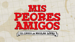 Mis Peores Amigos | filmes-netflix.blogspot.com.br
