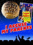 Mystery Science Theater 3000: I Accuse My Parents Poster