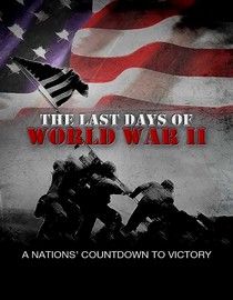 The Last Days of World War II: August 5-11, 1945