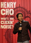 Henry Cho: What's That Clickin' Noise? Poster