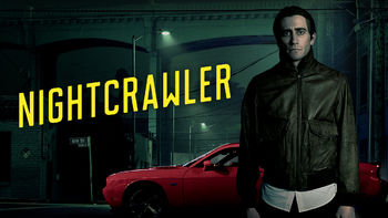 Nightcrawler (2014) on Netflix in Canada Nightcrawler (2014) on Netflix in Canada