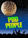 Mystery Science Theater 3000: Pod People Poster