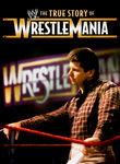The True Story of WrestleMania: Vol. 1 Poster
