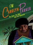 I'm Carolyn Parker: The Good, the Mad, and the Beautiful Poster