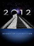 2012: Science or Superstition Poster