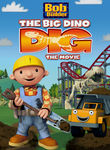 Bob the Builder: The Big Dino Dig Poster