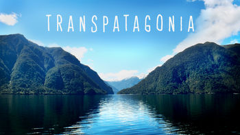 Transpatagonia | filmes-netflix.blogspot.com