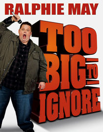 Ralphie May: Too Big to Ignore