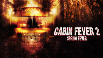 Is Cabin Fever 2 Spring Fever 2009 On Netflix Canada