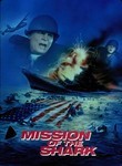Mission of the Shark: The Saga of the U.S.S. Indianapolis Poster