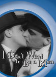 I Don't Want To Be A Man Poster