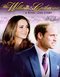 Prince William & Katherine: A Royal Love Story
