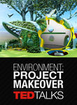 TEDTalks: Environment: Project Makeover Poster