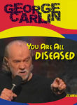 George Carlin: You Are All Diseased Poster