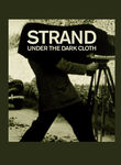 Strand: Under the Dark Cloth Poster