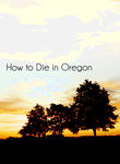 How to Die in Oregon Poster