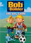 Bob the Builder: The Big Game Poster