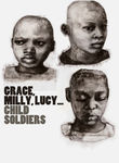 Grace, Milly, Lucy ... Child Soldiers Poster