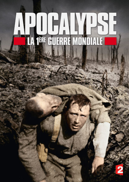 Apocalypse : la 1ere Guerre Mondiale