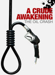 A Crude Awakening: The Oil Crash Poster