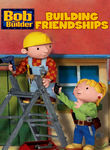 Bob the Builder: Building Friendships Poster