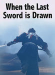 When the Last Sword Is Drawn Poster