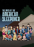 The Myth of the American Sleepover Poster