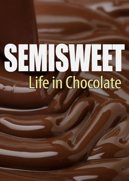 Semisweet: Life in Chocolate