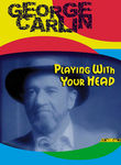 George Carlin: Playing with Your Head Poster