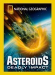 National Geographic: Asteroids: Deadly Impact Poster