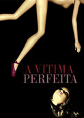 A vitima perfeita | filmes-netflix.blogspot.com