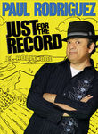 Paul Rodriguez: Just for the Record Poster