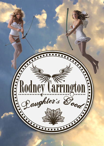 Rodney Carrington: Laughter’s Good