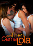 And Then Came Lola (2009)