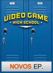 Video Game High School | filmes-netflix.blogspot.com