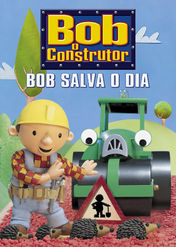 Bob o construtor - Bob salva o dia | filmes-netflix.blogspot.com