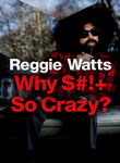 Reggie Watts: Why $#!+ So Crazy? Poster