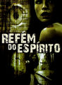 Refém do espírito: A morte não os separou | filmes-netflix.blogspot.com.br