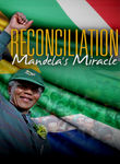 Reconciliation: Mandela's Miracle Poster