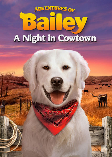 Adventures of Bailey: A Night in Cowtown