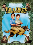 Tim & Eric's Billion Dollar Movie Poster