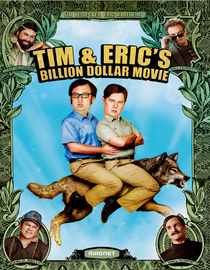 Tim & Eric's Billion Dollar Movie