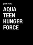 Aqua Teen Hunger Force Poster