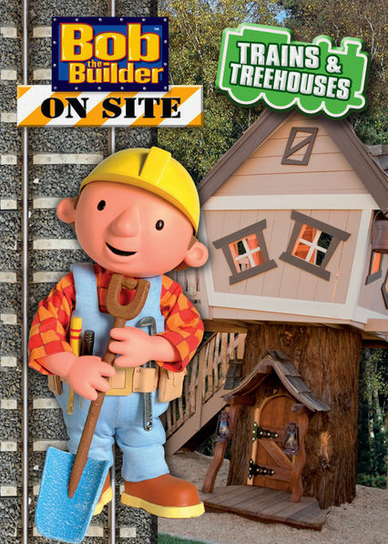 Bob the Builder on Site: Trains and Treehouses