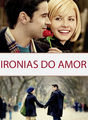 Ironias do amor | filmes-netflix.blogspot.com.br