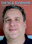 Young & Handsome: An Evening with Jeff Garlin Poster