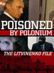 Poisoned by Polonium: The Litvinenko File Poster