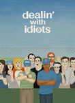 Dealin' with Idiots Poster